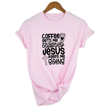 Kavos Gauna Man Pradėjo Jėzus Saugo Mane Vyksta Moterų Krikščionių T-Shirt Motinos Diena Dovana Citata Tee Marškinėliai Mama Gyvenime Camisetas Mujer