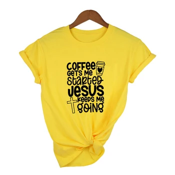 Kavos Gauna Man Pradėjo Jėzus Saugo Mane Vyksta Moterų Krikščionių T-Shirt Motinos Diena Dovana Citata Tee Marškinėliai Mama Gyvenime Camisetas Mujer